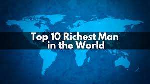 Top 10 Richest Man