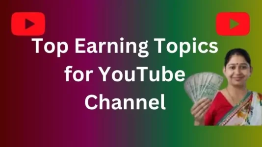 Top Earning Topics for YouTube. YouTube चैनल पर सबसे ज़्यादा कमाई करने वाले विषय