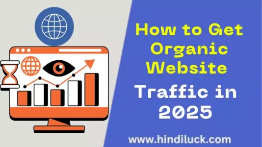 How to Get Organic Website Traffic in 2025. Organic Website Traffic कैसे प्राप्त करें?