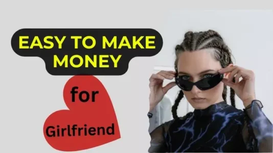 How to Make Money for Girlfriend
