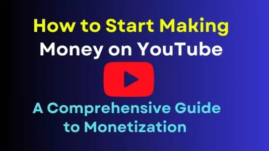 How to Start Making Money on YouTube