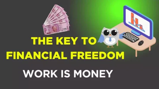 Work is Money: The Key to Financial Independence