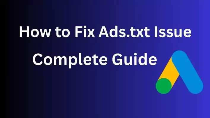 How to Fix Ads.txt Issue & Protect Ad Revenue - Complete Guide
