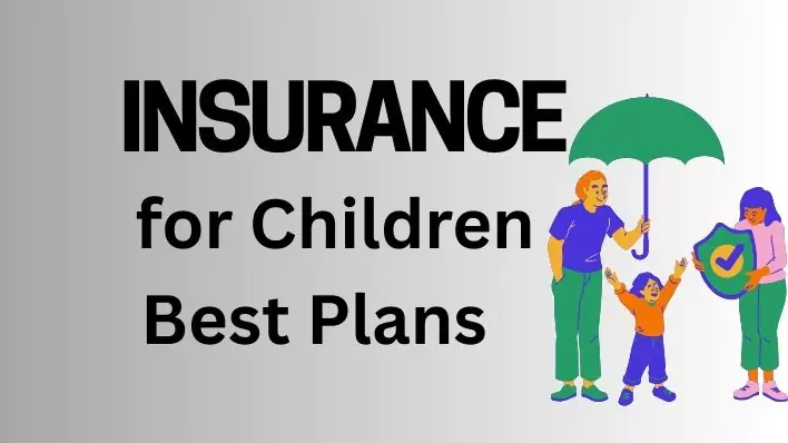 Life Insurance for Children Best Plans, Benefits & Providers in India