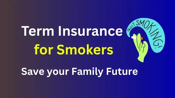 Term insurance for smokers, best term insurance for smokers,term insurance plans for smokers, insurance for smokers, life insurance for smokers, term insurance for drinkers, health insurance for smokers,