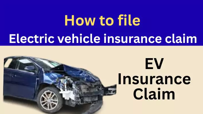 Electric vehicle insurance claim कैसे करें? जानें दुर्घटना, चोरी, या क्षति के मामले में क्लेम  EV claim फाइल करने की चरण-दर-चरण प्रक्रिया। How to file EV insurance claim