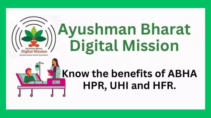 Ayushman Bharat Digital Mission What is ABHA, HPR, HUI, HFR